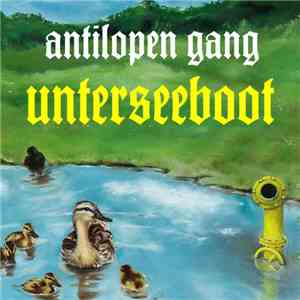 Antilopen Gang - Unterseeboot