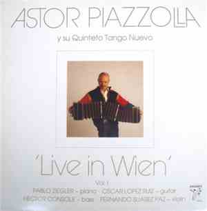 Astor Piazzolla Y Su Quinteto Tango Nuevo - Live In Wien Vol. 1