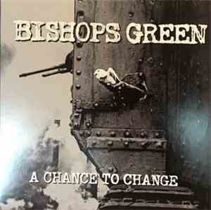 Bishops Green - A Chance To Change