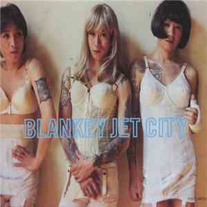 Blankey Jet City - 幸せの鐘が鳴り響き僕はただ悲しいふりをする