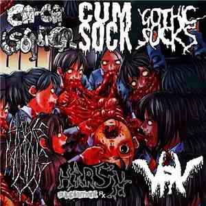 Cacasonica, Cum Sock, Gothic Sucks, Hades Mining Co., Harsh Supplement, VRV ...