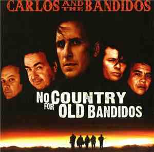 Carlos And The Bandidos - No Country For Old Bandidos