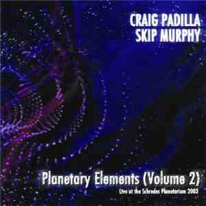 Craig Padilla / Skip Murphy - Planetary Elements (Volume 2)