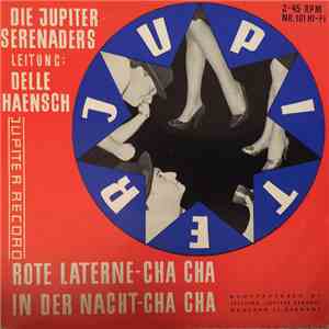 Die Jupiter Serenaders - Rote Laterne - Cha-Cha / In Der Nacht - Cha-Cha