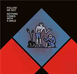 Follow Me Not - Nothing Comes With A Smile