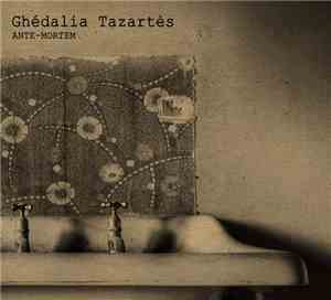 Ghédalia Tazartès - Ante-Mortem