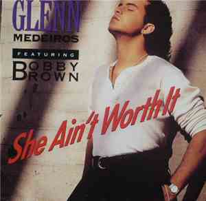Glenn Medeiros Featuring Bobby Brown - She Ain't Worth It