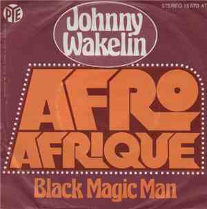 Johnny Wakelin - Afro Afrique / Black Magic Man