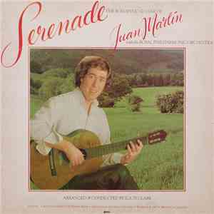 Juan Martín With The Royal Philharmonic Orchestra - Serenade - The Romantic Guitar Of Juan Martín With The Royal Philharmonic Orchestra