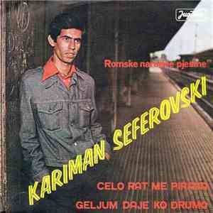 Kariman Seferovski - Celo Rat Me Pirava / Geljum Daje Ko Drumo
