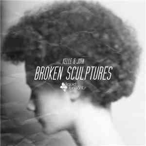 Kelle & Juha - Broken Sculptures