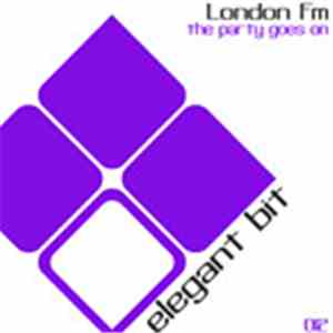 London Fm - The Party Goes On