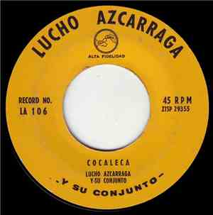 Lucho Azcarraga Y Su Conjunto - La Cocaleca / La Tintorera