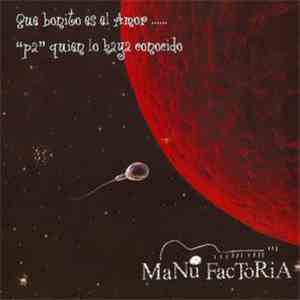 Manu Factoría - Que Bonito Es El Amor... 