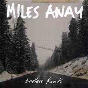 Miles Away - Endless Roads