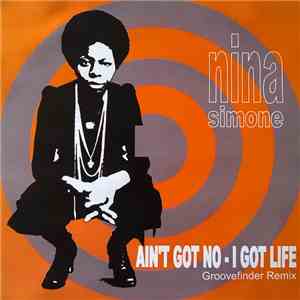 Nina Simone - Ain't Got No, I Got Life - Groovefinder Remix