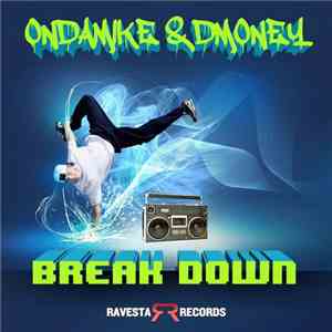 OnDaMiKe & Dmoney - Break Down