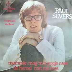 Paul Severs - Mammie, Mag M'n Popje Naar De Hemel Met Me Mee