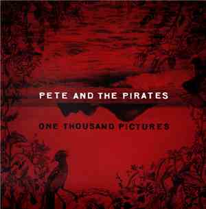 Pete And The Pirates - One Thousand Pictures