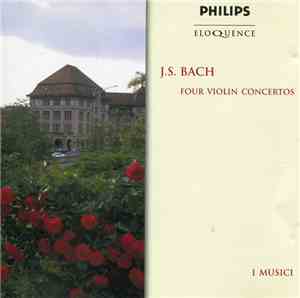Roberto Michelucci, Félix Ayo, Leo Driehuys, I Musici - J. S. Bach Four Vio ...