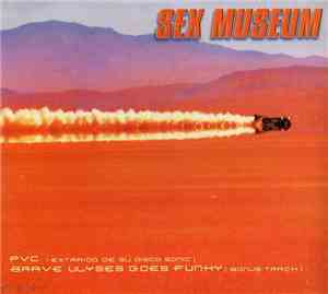 Sex Museum - PVC / Brave Ulyses Goes Funky
