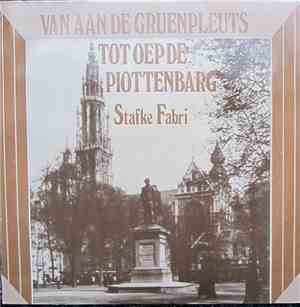Stafke Fabri - Van Aan De gruenpleuts Tot Oep De Piottenbarg