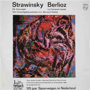 Strawinsky / Berlioz - Concertgebouworkest O.l.v. Bernard Haitink - De Vuur ...