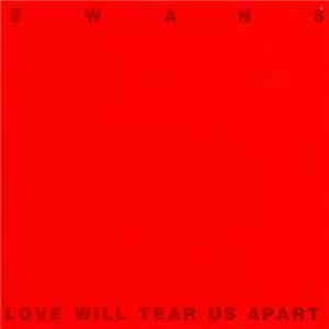 Swans - Love Will Tear Us Apart