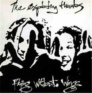 The Exploding Thumbs - Flying Without Wings