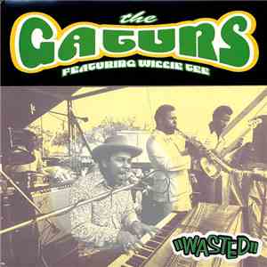The Gaturs Featuring Willie Tee - Wasted