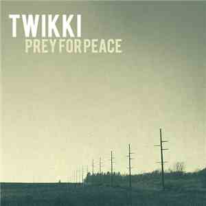 Twikki - Prey For Peace