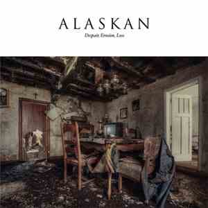 Alaskan - Despair, Erosion, Loss