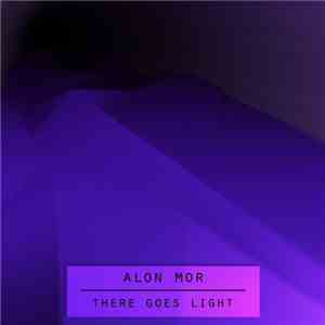Alon Mor - There Goes Light
