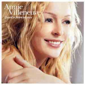 Annie Villeneuve - Quand Je Ferme Les Yeux