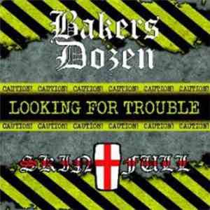 Bakers Dozen  / Skinfull - Looking For Trouble Volume 2