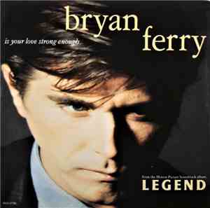 Bryan Ferry - Is Your Love Strong Enough