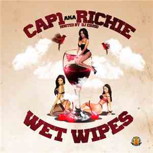 Cap1 Aka Richie - Wet Wipes