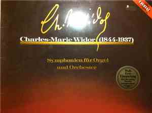 Charles-Marie Widor - Symphonien fur Orgel und Orchester
