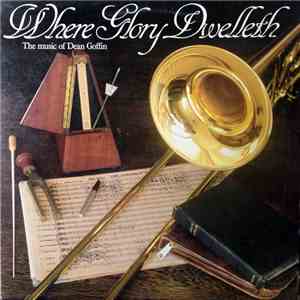Dean Goffin - Where Glory Dwelleth