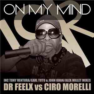 Dr Feelx Vs Ciro Morelli - On My Mind