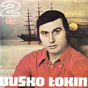 Duško Lokin - Plačem Sad Sam  /  Ludo Je Volim