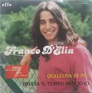 Franco D'Elia - Qualcosa In Più / Brucia Il Tempo, Brucio Io