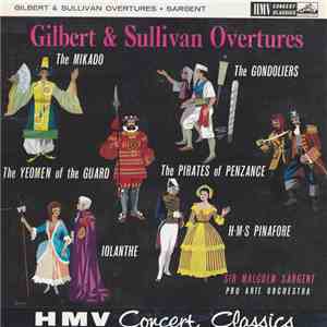 Gilbert & Sullivan ; Sir Malcolm Sargent, Pro Arte Orchestra - Overtures
