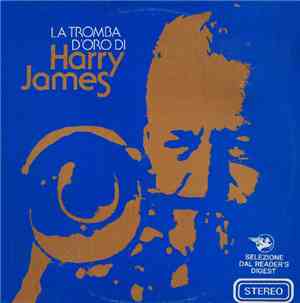 Harry James  - La Tromba D'Oro Di Harry James