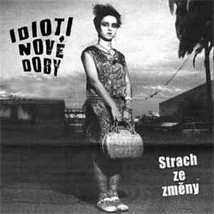 Idioti Nové Doby - Strach Ze Změny