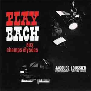 Jacques Loussier - Play Bach Aux Champs-Élysées