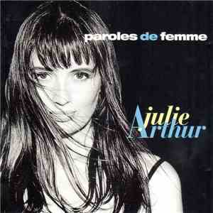Julie Arthur - Paroles De Femme
