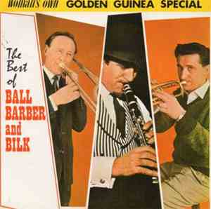 Kenny Ball, Chris Barber & Acker Bilk - The Best Of Ball, Barber & Bilk