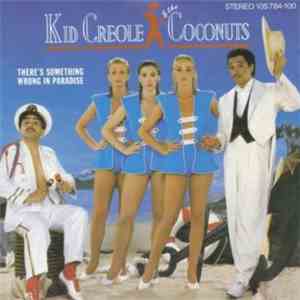 Kid Creole & The Coconuts - There's Something Wrong In Paradise