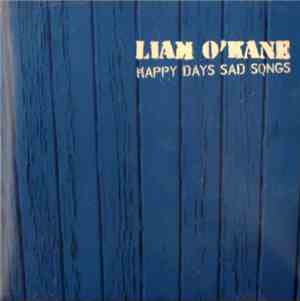Liam O'Kane - Happy Days Sad Songs